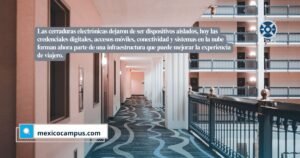 Llegas al hotel, haces check-in, recibes una tarjeta o cada vez con mayor frecuencia una llave digital en el teléfono, abres la habitación y probablemente no vuelves a pensar en el sistema que hizo posible ese pequeño gesto.